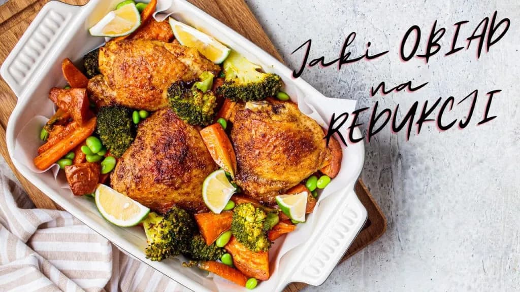 Co na obiad na redukcji? Sycące i proste przepisy na dietę Co na obiad na redukcji? Sycące i proste przepisy na dietę