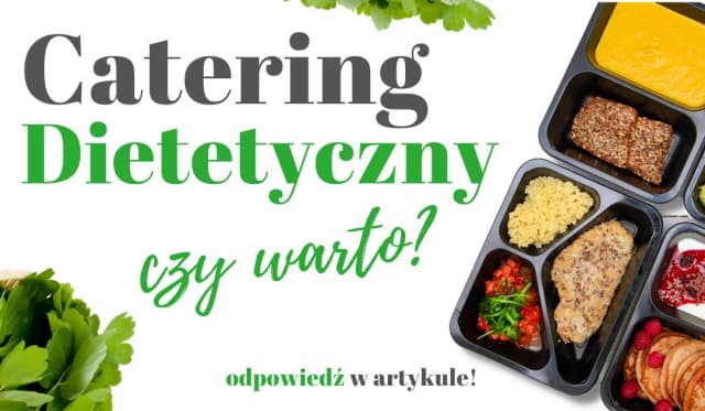 Catering dietetyczny czy warto? Odkryj prawdziwe korzyści i wady Catering dietetyczny czy warto? Odkryj prawdziwe korzyści i wady