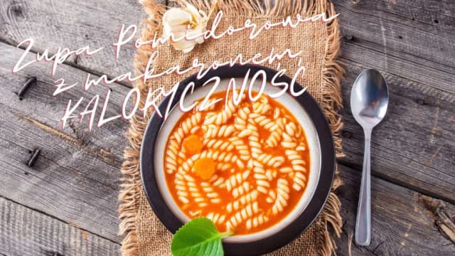 Ile kalorii ma zupa pomidorowa z makaronem? Sprawdź, co wpływa na kaloryczność Ile kalorii ma zupa pomidorowa z makaronem? Sprawdź, co wpływa na kaloryczność